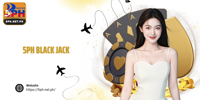 5PH Black Jack
