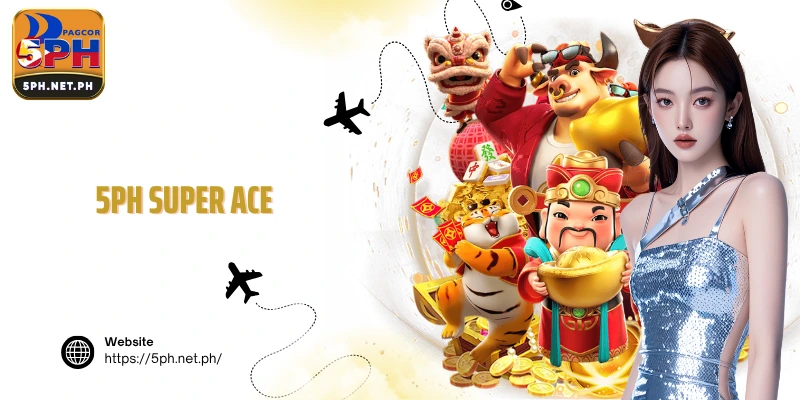 5PH Super ACE