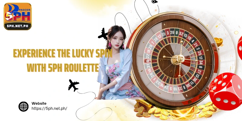 Experience the lucky spin with 5PH Roulette