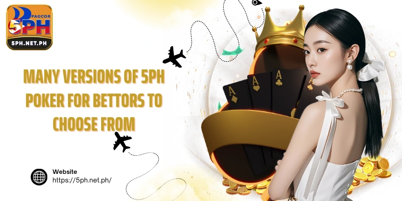 Many versions of 5PH Poker for bettors to choose from