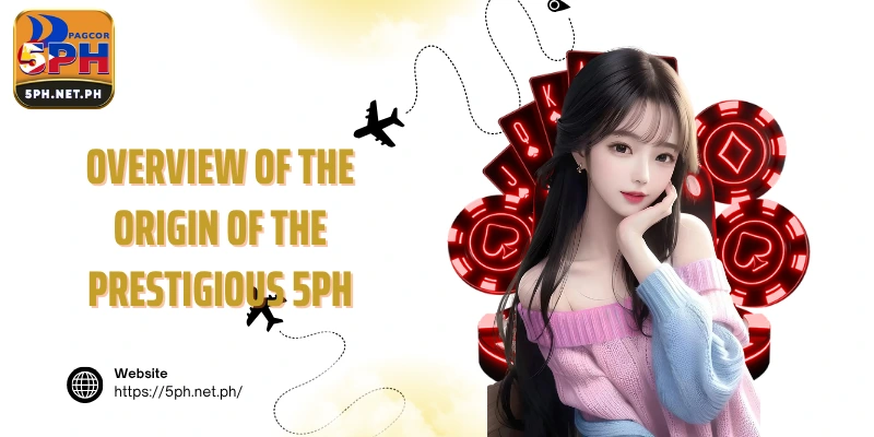 Overview of the origin of the prestigious 5PH